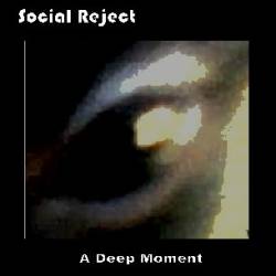 Social Reject : A Deep Moment